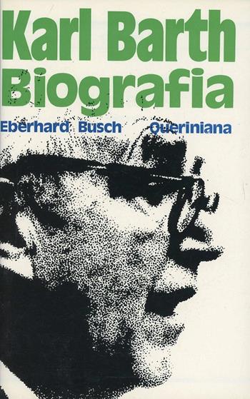 Karl Barth. Biografia - Eberhard Busch - Libro Queriniana 1977, Strumenti | Libraccio.it
