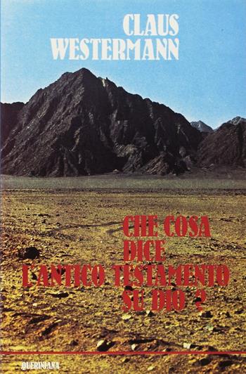 Che cosa dice l'Antico Testamento su Dio? - Claus Westermann - Libro Queriniana 1982, Strumenti | Libraccio.it