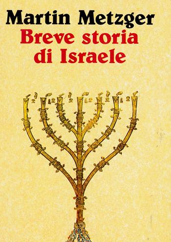 Breve storia di Israele - Martin Metzger - Libro Queriniana 1985, Strumenti | Libraccio.it