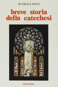 Breve storia della catechesi - Alfred Läpple - Libro Queriniana 1985, Strumenti | Libraccio.it