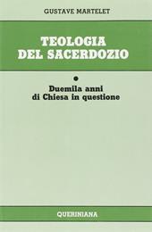 Teologia del sacerdozio. Duemila anni di Chiesa in questione