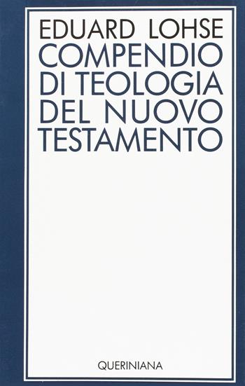 Compendio di teologia del Nuovo Testamento - Eduard Lohse - Libro Queriniana 1987, Strumenti | Libraccio.it