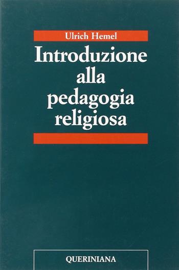 Introduzione alla pedagogia religiosa - Ulrich Hemel - Libro Queriniana 1990, Strumenti | Libraccio.it