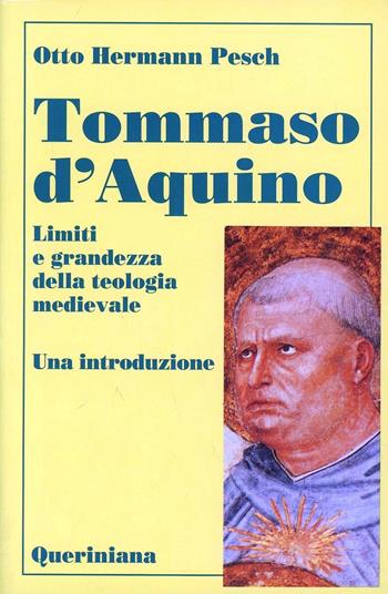 Tommaso d'Aquino. Limiti e grandezza della teologia medievale. Una introduzione - Otto H. Pesch - Libro Queriniana 1994, Strumenti | Libraccio.it