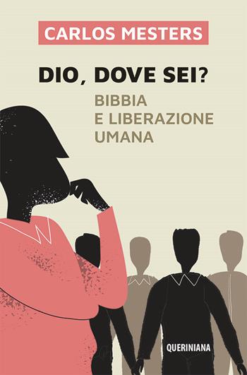 Dio dove sei? Bibbia e liberazione umana. Nuova ediz. - Carlos Mesters - Libro Queriniana 2023, Strumenti | Libraccio.it