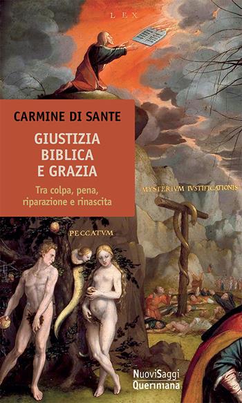 Giustizia biblica e grazia. Tra colpa, pena, riparazione e rinascita - Carmine Di Sante - Libro Queriniana 2023, Nuovi saggi Queriniana | Libraccio.it