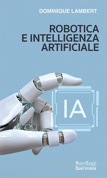 Robotica e intelligenza artificiale - Dominique Lambert - Libro Queriniana 2023, Nuovi saggi Queriniana | Libraccio.it