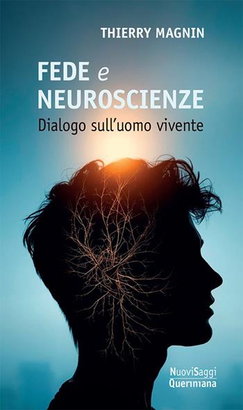 Fede e neuroscienze. Dialogo sull’uomo vivente - Thierry Magnin - Libro Queriniana 2026, Nuovi saggi Queriniana | Libraccio.it