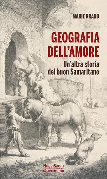 Geografia dell'amore. Un'altra storia del buon samaritano - Marie Grand - Libro Queriniana 2026, Nuovi saggi Queriniana | Libraccio.it