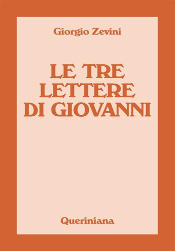 Le tre lettere di Giovanni. Nuova ediz. - Giorgio Zevini - Libro Queriniana 2019, Commentari biblici | Libraccio.it