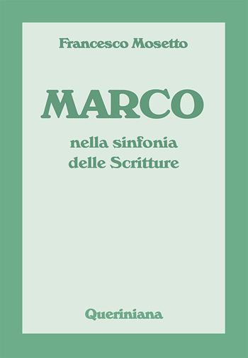 Marco nella sinfonia delle scritture - Francesco Mosetto - Libro Queriniana 2021, Commentari biblici | Libraccio.it