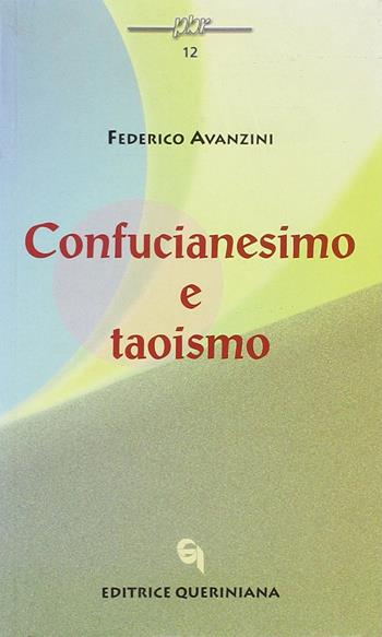 Confucianesimo e taoismo - Federico Avanzini - Libro Queriniana 2000, Piccola biblioteca delle religioni | Libraccio.it