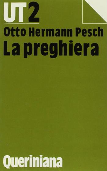 La preghiera - Otto H. Pesch - Libro Queriniana 1982, UT. Universale teologica | Libraccio.it