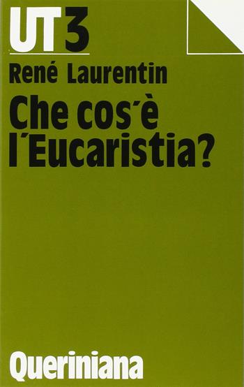 Che cos'è l'eucaristia? - René Laurentin - Libro Queriniana 1982, UT. Universale teologica | Libraccio.it