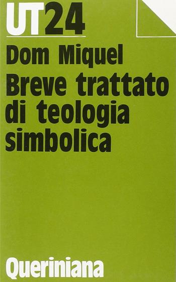 Breve trattato di teologia simbolica - Pierre Miquel - Libro Queriniana 1989, UT. Universale teologica | Libraccio.it