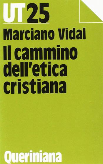 Il cammino dell'etica cristiana - Marciano Vidal - Libro Queriniana 1989, UT. Universale teologica | Libraccio.it