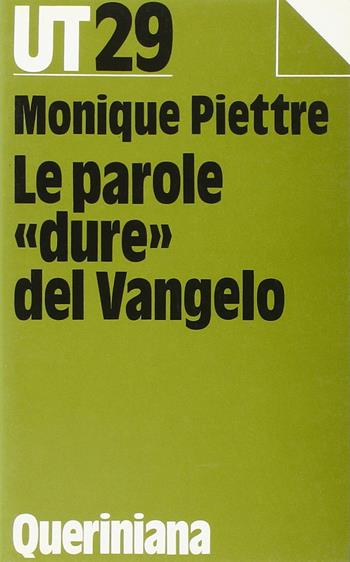 Le parole «Dure» del Vangelo - Monique Piettre - Libro Queriniana 1990, UT. Universale teologica | Libraccio.it