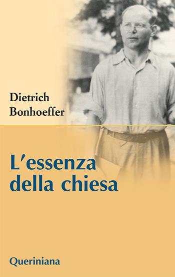 L'essenza della Chiesa - Dietrich Bonhoeffer - Libro Queriniana 2023, Dietrich Bonhoeffer ed. paperback | Libraccio.it