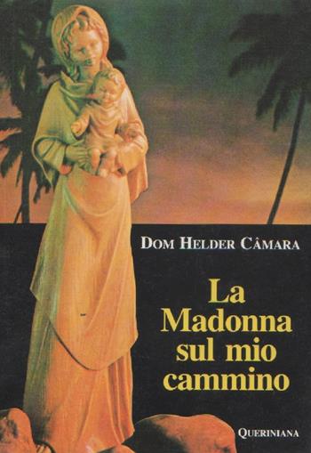 La Madonna sul mio cammino - Helder Câmara - Libro Queriniana 1985, Spiritualità | Libraccio.it