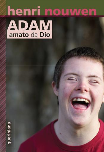 Adam, amato da Dio - Henri J. Nouwen - Libro Queriniana 1999, Spiritualità | Libraccio.it