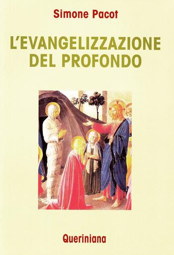 L' evangelizzazione del profondo - Simone Pacot - Libro Queriniana 1999, Spiritualità | Libraccio.it