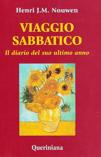 Viaggio sabbatico. Il diario del suo ultimo anno - Henri J. Nouwen - Libro Queriniana 2000, Spiritualità | Libraccio.it