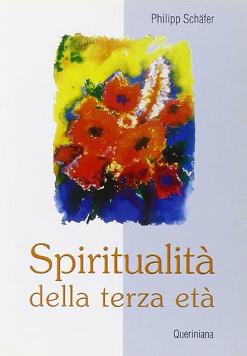 Spiritualità della terza età - Philipp Schäfer - Libro Queriniana 2001, Spiritualità | Libraccio.it