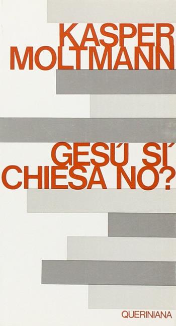 Gesù sì, Chiesa no? - Walter Kasper, Jürgen Moltmann - Libro Queriniana 1974, Meditazioni | Libraccio.it