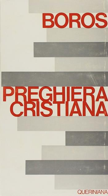 Sulla preghiera cristiana - Ladislaus Boros - Libro Queriniana 1975, Meditazioni | Libraccio.it