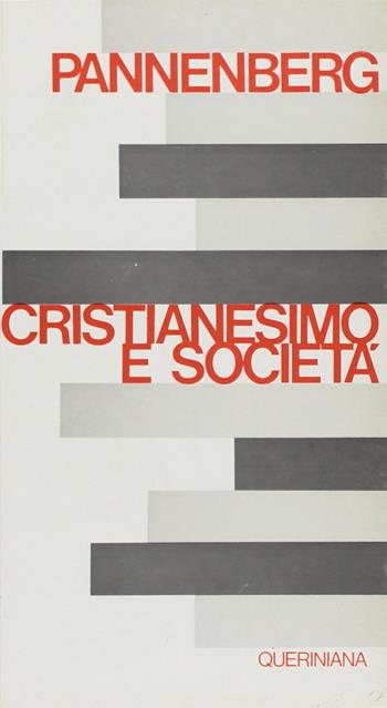 Cristianesimo e società - Wolfhart Pannenberg - Libro Queriniana 1975, Meditazioni | Libraccio.it