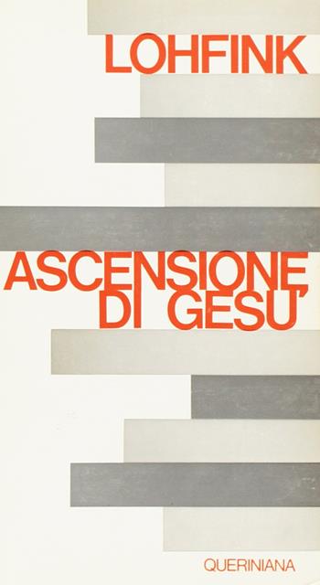 L'ascensione di Gesù. Invenzione o esperienza? - Gerhard Lohfink - Libro Queriniana 1976, Meditazioni | Libraccio.it