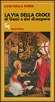 La via della croce di Gesù e del discepolo - Luigi Della Torre - Libro Queriniana 1977, Meditazioni | Libraccio.it