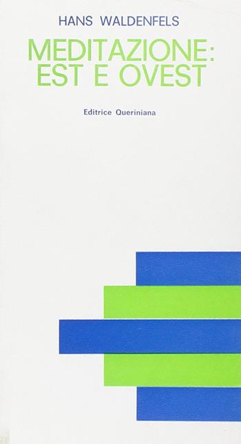 Meditazione: Est e Ovest - Hans Waldenfels - Libro Queriniana 1977, Meditazioni | Libraccio.it