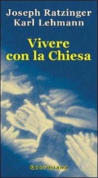 Vivere con la Chiesa - Benedetto XVI (Joseph Ratzinger), Karl Lehmann - Libro Queriniana 1978, Meditazioni | Libraccio.it