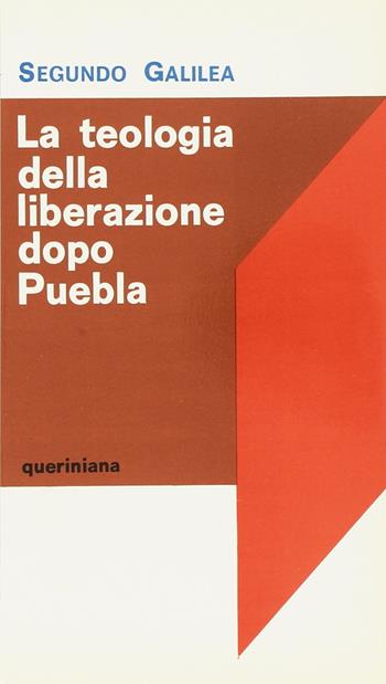 La teologia della liberazione dopo Puebla - Segundo Galilea - Libro Queriniana 1979, Meditazioni | Libraccio.it