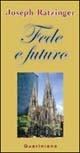 Fede e futuro - Benedetto XVI (Joseph Ratzinger) - Libro Queriniana 1971, Meditazioni | Libraccio.it