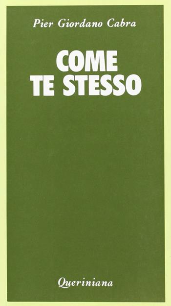 Come te stesso. Meditazione sulla missione - Pier Giordano Cabra - Libro Queriniana 1987, Meditazioni | Libraccio.it