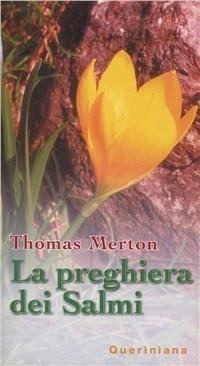 La preghiera dei salmi - Thomas Merton - Libro Queriniana 1989, Meditazioni | Libraccio.it