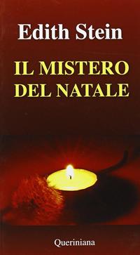 Il mistero del Natale. Incarnazione e umanità - Edith Stein - Libro Queriniana 1989, Meditazioni | Libraccio.it