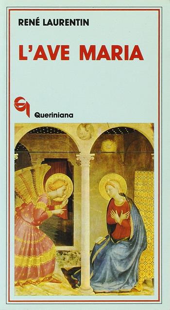 L'ave Maria - René Laurentin - Libro Queriniana 1990, Meditazioni | Libraccio.it