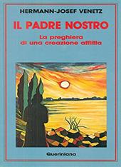 Il padre nostro. La preghiera di una creazione afflitta