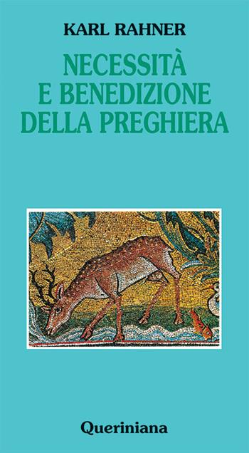 Necessità e benedizione della preghiera - Karl Rahner - Libro Queriniana 1994, Meditazioni | Libraccio.it