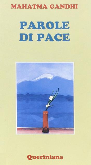 Parole di pace - Mohandas Karamchand Gandhi - Libro Queriniana 1995, Meditazioni | Libraccio.it