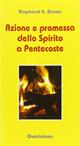 Azione e promessa dello Spirito a Pentecoste. Riflessioni sulle letture liturgiche tra Pasqua e Pentecoste tratte dagli Atti degli Apostoli e dal vangelo secondo Giovanni - Raymond E. Brown - Libro Queriniana 1995, Meditazioni | Libraccio.it