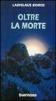 Oltre la morte - Ladislaus Boros - Libro Queriniana 1974, Meditazioni | Libraccio.it