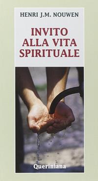 Invito alla vita spirituale - Henri J. Nouwen - Libro Queriniana 1998, Meditazioni | Libraccio.it