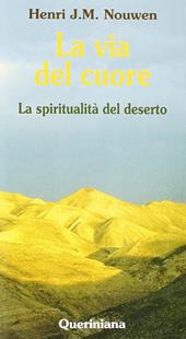 La via del cuore. La spiritualità del deserto