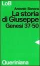 La Storia di Giuseppe. Genesi 37-50 - Antonio Bonora - Libro Queriniana 1982, LoB. Leggere oggi la Bibbia. Sez. 1 | Libraccio.it