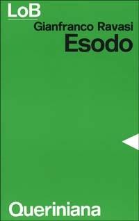 Esodo - Gianfranco Ravasi - Libro Queriniana 1980, LoB. Leggere oggi la Bibbia. Sez. 1 | Libraccio.it