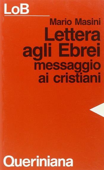 Lettera agli ebrei. Messaggio ai cristiani - Mario Masini - Libro Queriniana 1985, LoB. Leggere oggi la Bibbia. Sez. 2 | Libraccio.it